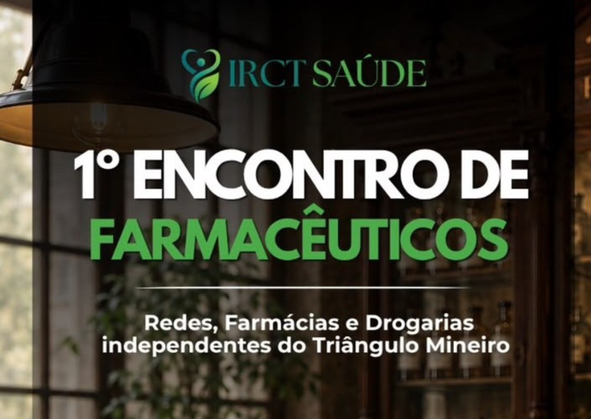 1º Encontro de Farmacêuticos, Proprietários e Gestores de Compras de Redes, Farmácias e Drogarias Independentes do Triângulo Mineiro